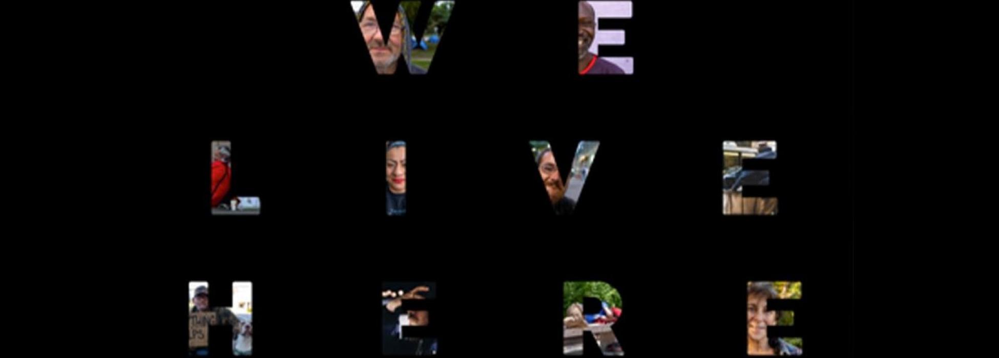 Schriftzug "We Live Here" vor schwarzem Hintergrund